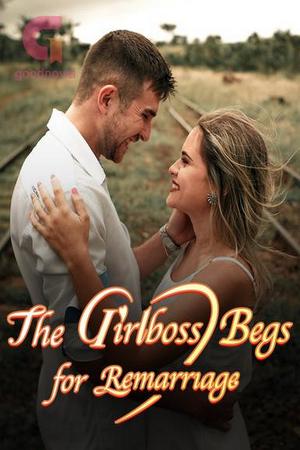 The Girlboss Begs for Remarriage - Free online novel on NovelFlow The Girlboss Begs for Remarriage cover - Read free novel on NovelFlow