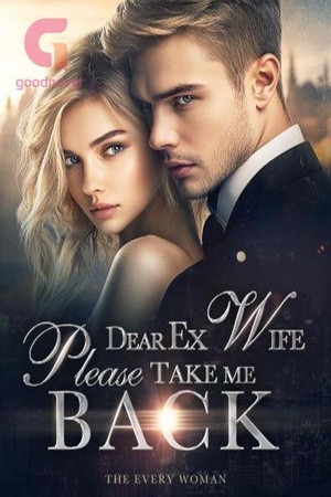 Dear Ex Wife Please take me back cover - Read free novel on NovelFlow