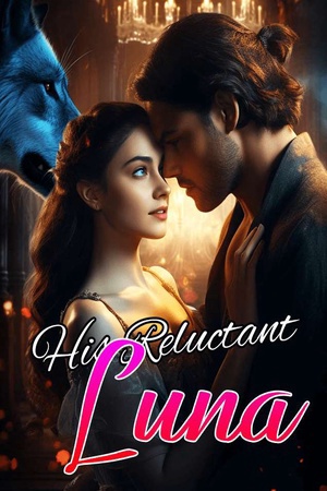 His Reluctant Luna - Free online novel on NovelFlow His Reluctant Luna cover - Read free novel on NovelFlow