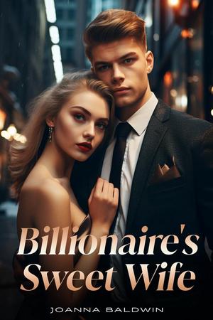 Billionaire’s Sweet Wife - Free online novel on NovelFlow Billionaire’s Sweet Wife cover - Read free novel on NovelFlow