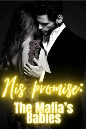 His Promise: The Mafia’s Babies - Free online novel on NovelFlow His Promise: The Mafia’s Babies cover - Read free novel on NovelFlow