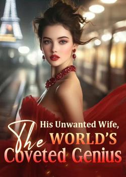 His unwanted wife, the world’s coveted genius - Free online novel on NovelFlow His unwanted wife, the world’s coveted genius cover - Read free novel on NovelFlow