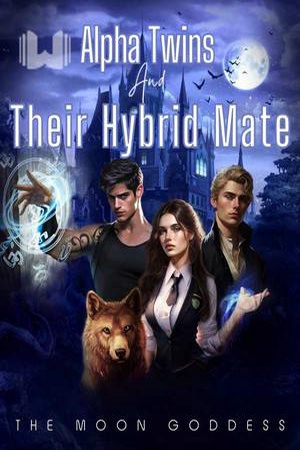 Alpha Twins And Their Hybrid Mate - Free online novel on NovelFlow Alpha Twins And Their Hybrid Mate cover - Read free novel on NovelFlow