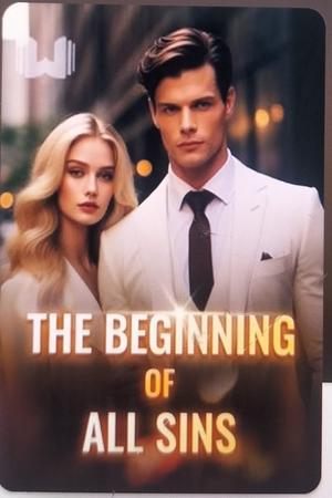 The Beginning Of All Sins - Free online novel on NovelFlow The Beginning Of All Sins cover - Read free novel on NovelFlow