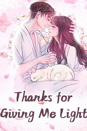 Thanks for Giving Me Light - Free online novel on NovelFlow Thanks for Giving Me Light cover - Read free novel on NovelFlow