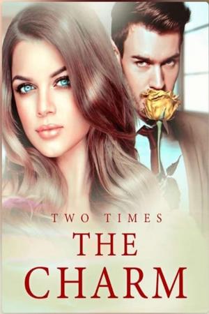 Two Times The Charm Novel (Clara and Emmett) - Free online novel on NovelFlow Two Times The Charm Novel (Clara and Emmett) cover - Read free novel on NovelFlow