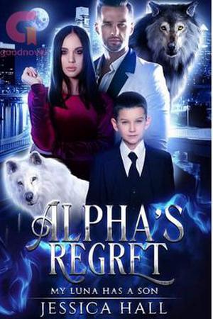 Alpha’s Regret-My Luna Has A Son By Jess cover