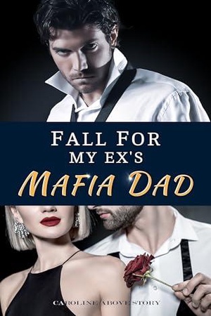 Fall For My Ex's Mafia Father - Free online novel on NovelFlow Fall For My Ex's Mafia Father cover - Read free novel on NovelFlow