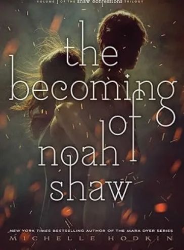 The Becoming of Noah Shaw (The Shaw Confessions Book 1) cover