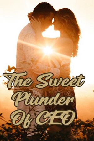 The Sweet Plunder Of CEO - Free online novel on NovelFlow The Sweet Plunder Of CEO cover - Read free novel on NovelFlow