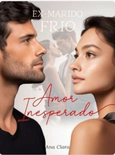 Ex-marido Frio: Amor Inesperado ( Amelia Mendes ) - Free online novel on NovelFlow Ex-marido Frio: Amor Inesperado ( Amelia Mendes ) cover - Read free novel on NovelFlow