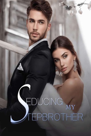 SEDUCING MY STEPBROTHER - Free online novel on NovelFlow SEDUCING MY STEPBROTHER cover - Read free novel on NovelFlow