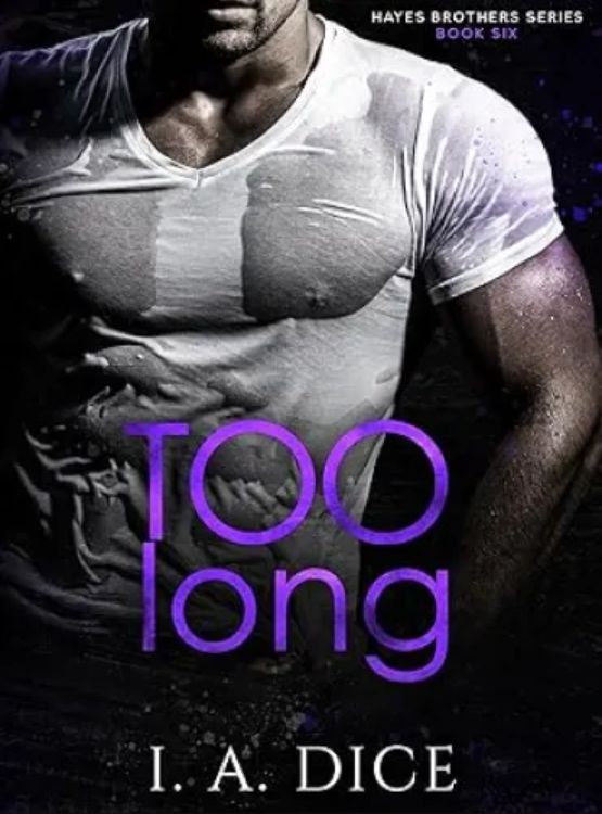 Too Long: Hayes Brothers Book 6 - Free online novel on NovelFlow Too Long: Hayes Brothers Book 6 cover - Read free novel on NovelFlow