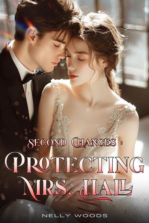 Second Chances Protecting Mrs. Hall - Free online novel on NovelFlow Second Chances Protecting Mrs. Hall cover - Read free novel on NovelFlow