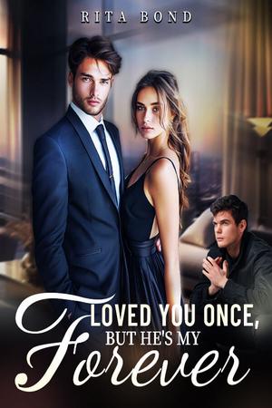 Loved You Once But He's My Forever - Free online novel on NovelFlow Loved You Once But He's My Forever cover - Read free novel on NovelFlow