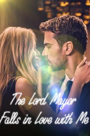 The Lord Mayor Falls in Love with Me - Free online novel on NovelFlow The Lord Mayor Falls in Love with Me cover - Read free novel on NovelFlow