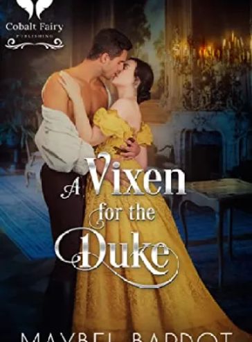 A Vixen for the Duke: A Steamy Historical Regency Romance Novel (The Hale Sisters Book 2) - Free online novel on NovelFlow A Vixen for the Duke: A Steamy Historical Regency Romance Novel (The Hale Sisters Book 2) cover - Read free novel on NovelFlow