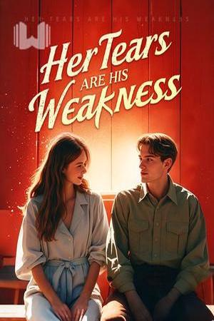 Her Tears Are His Weakness - Free online novel on NovelFlow Her Tears Are His Weakness cover - Read free novel on NovelFlow