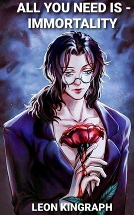 All you need is - Immortality [COMPLETED] cover