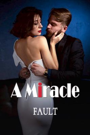 A Miracle Fault - Free online novel on NovelFlow A Miracle Fault cover - Read free novel on NovelFlow