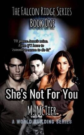 The Falcon Ridge Series Book 1 She's Not For You - Free online novel on NovelFlow The Falcon Ridge Series Book 1 She's Not For You cover - Read free novel on NovelFlow