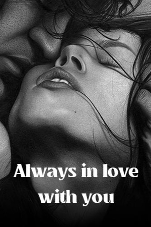 Always in Love with You - Free online novel on NovelFlow Always in Love with You cover - Read free novel on NovelFlow