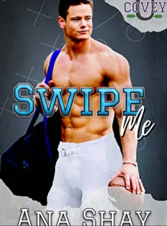 Swipe Me: A Friends-to-Lovers College Football Romance (Covey U Book 1) - Free online novel on NovelFlow Swipe Me: A Friends-to-Lovers College Football Romance (Covey U Book 1) cover - Read free novel on NovelFlow