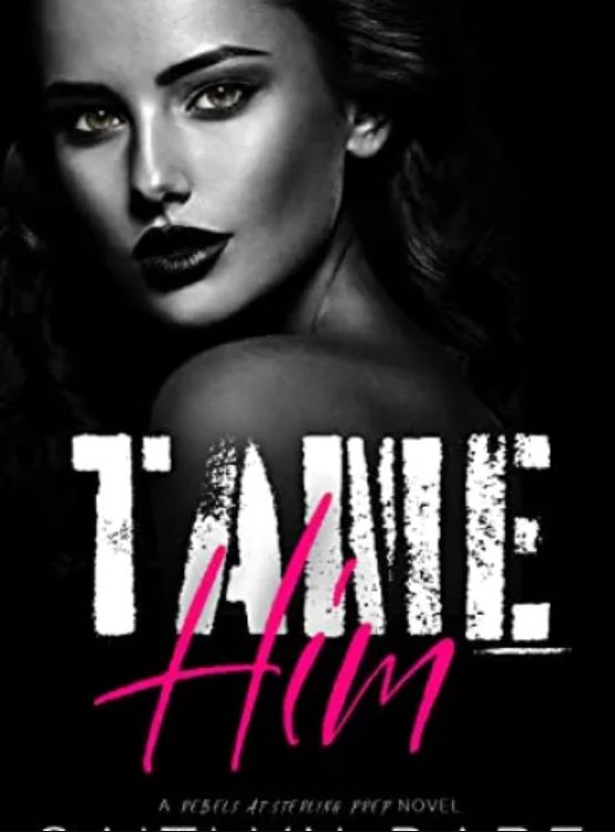 Tame Him: A Dark High School Bully Romance (Rebels at Sterling Prep Book 2) - Free online novel on NovelFlow Tame Him: A Dark High School Bully Romance (Rebels at Sterling Prep Book 2) cover - Read free novel on NovelFlow