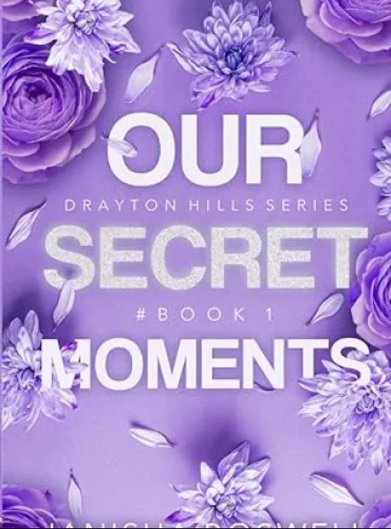 Our Secret Moments (Drayton Hills Series) - Free online novel on NovelFlow Our Secret Moments (Drayton Hills Series) cover - Read free novel on NovelFlow