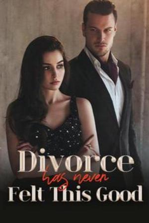 Divorce Has Never Felt This Good - Free online novel on NovelFlow Divorce Has Never Felt This Good cover - Read free novel on NovelFlow