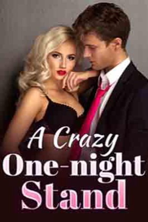 A Crazy One-night Stand - Free online novel on NovelFlow A Crazy One-night Stand cover - Read free novel on NovelFlow