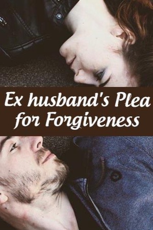 Ex husband's Plea for Forgiveness - Free online novel on NovelFlow Ex husband's Plea for Forgiveness cover - Read free novel on NovelFlow