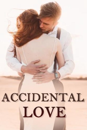 Accidental love - Free online novel on NovelFlow Accidental love cover - Read free novel on NovelFlow
