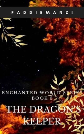 ENCHANTED WORLD SERIES BOOK 3: THE DRAGON'S KEEPER cover