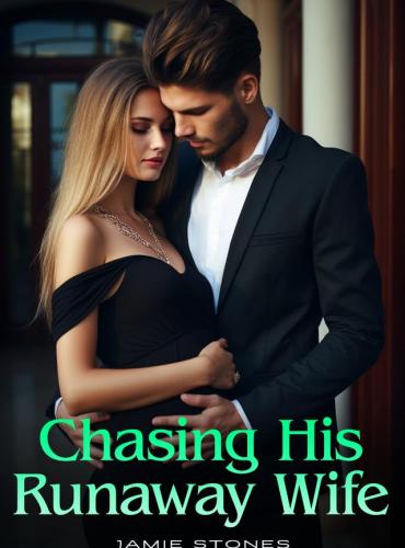 Chasing His Runaway Wife by Jamie Stones ( Tabitha Jarvis ) - Free online novel on NovelFlow Chasing His Runaway Wife by Jamie Stones ( Tabitha Jarvis ) cover - Read free novel on NovelFlow