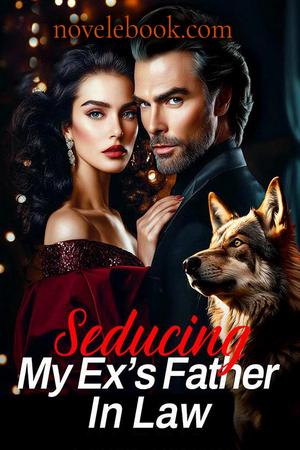 Seducing My Ex's Father In Law cover
