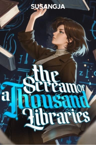 The Scream of A Thousand Libraries. - Free online novel on NovelFlow The Scream of A Thousand Libraries. cover - Read free novel on NovelFlow