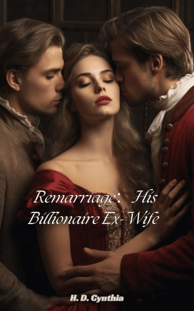 Remarriage His Billionaire Ex-Wife - Free online novel on NovelFlow Remarriage His Billionaire Ex-Wife cover - Read free novel on NovelFlow