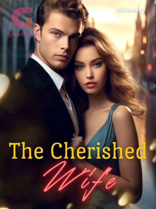 The Cherished Wife - Free online novel on NovelFlow The Cherished Wife cover - Read free novel on NovelFlow