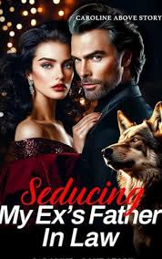 Seducing My Ex’s Father In Law - Free online novel on NovelFlow Seducing My Ex’s Father In Law cover - Read free novel on NovelFlow