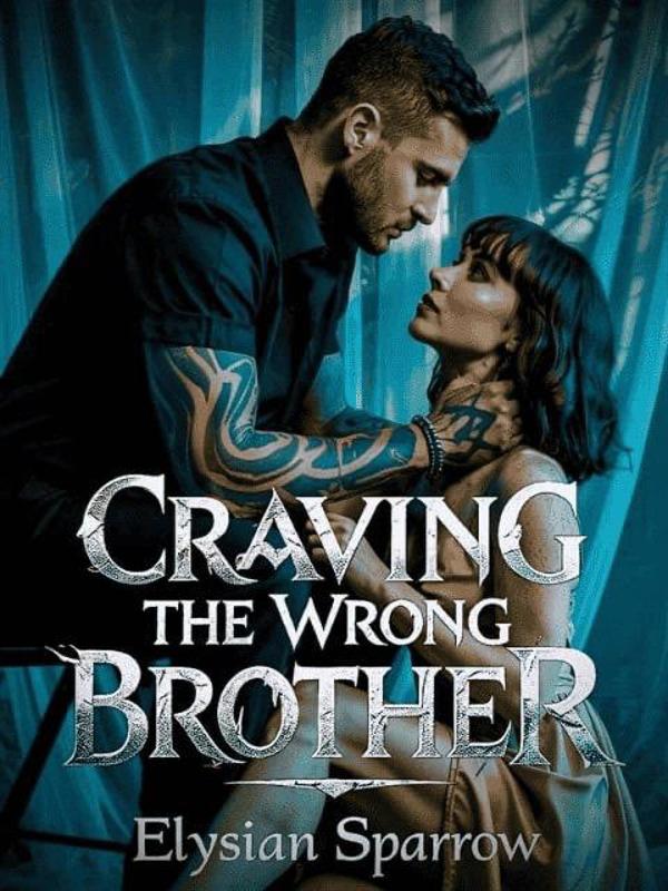 Craving The Wrong Brother - Free online novel on NovelFlow Craving The Wrong Brother cover - Read free novel on NovelFlow