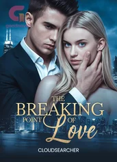 The Breaking Point of Love - Free online novel on NovelFlow The Breaking Point of Love cover - Read free novel on NovelFlow