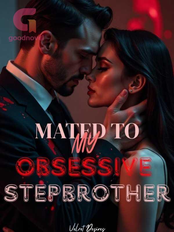 Mated To My Obsessive Stepbrother - Free online novel on NovelFlow Mated To My Obsessive Stepbrother cover - Read free novel on NovelFlow