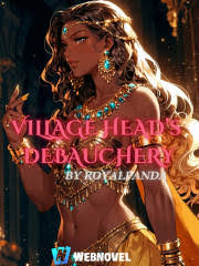 Village Head's Debauchery - Free online novel on NovelFlow Village Head's Debauchery cover - Read free novel on NovelFlow