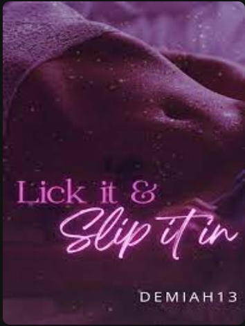Lick it And Slip it in - Free online novel on NovelFlow Lick it And Slip it in cover - Read free novel on NovelFlow