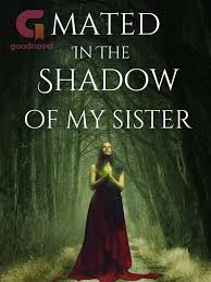 Mated in the Shadow of My Sister cover - Read free novel on NovelFlow