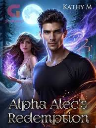 Alpha Alec's Redemption - Free online novel on NovelFlow Alpha Alec's Redemption cover - Read free novel on NovelFlow